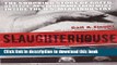 Read Books Slaughterhouse: The Shocking Story of Greed, Neglect, and Inhumane Treatment Inside the
