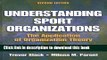 Read Books Understanding Sport Organizations - 2nd Edition: The Application of Organization Theory