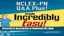Read NCLEX-PN Q A Plus! Made Incredibly Easy ebook textbooks