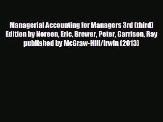 FREE PDF Managerial Accounting for Managers 3rd (third) Edition by Noreen Eric Brewer Peter