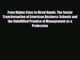 READ book From Higher Aims to Hired Hands: The Social Transformation of American Business
