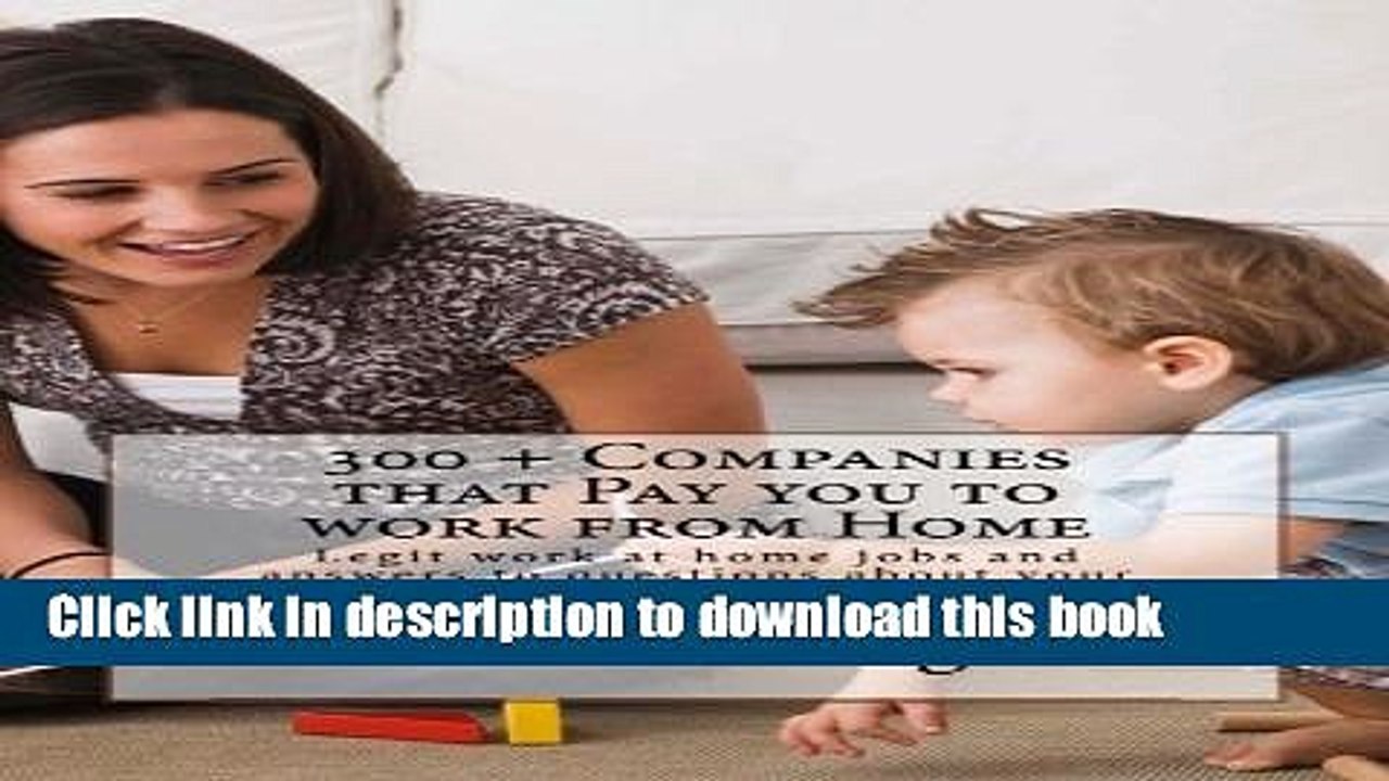 Download Books 300 + Companies that Pay you to Work from Home: Legit Work at home Jobs and answers