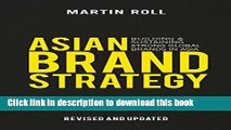 Read Books Asian Brand Strategy (Revised and Updated): Building and Sustaining Strong Global