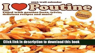 Read I Love Poutine: Filled with Poutine Facts, Trivia, Delicious Recipes and More! Ebook Free