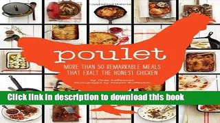 Read Poulet: More Than 50 Remarkable Recipes That Exalt the Honest Chicken Ebook Free