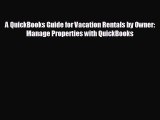 EBOOK ONLINE A QuickBooks Guide for Vacation Rentals by Owner: Manage Properties with QuickBooks