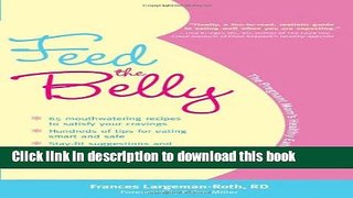 Read Feed the Belly: The Pregnant Mom s Healthy Eating Guide Ebook Free