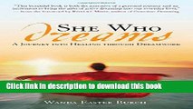 Read She Who Dreams: A Journey into Healing through Dreamwork Ebook Free