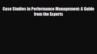 READ book Case Studies in Performance Management: A Guide from the Experts  DOWNLOAD ONLINE