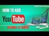 How To Add Keywords In To Your Youtube Channel /2016