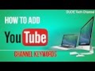 How To Add Keywords In To Your Youtube Channel /2016
