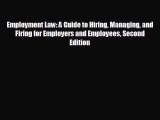 For you Employment Law: A Guide to Hiring Managing and Firing for Employers and Employees Second