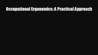 Read hereOccupational Ergonomics: A Practical Approach