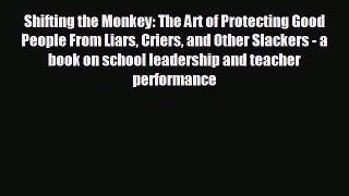 Enjoyed read Shifting the Monkey: The Art of Protecting Good People From Liars Criers and Other
