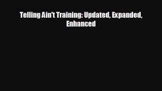 Enjoyed read Telling Ain't Training: Updated Expanded Enhanced