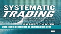 Read Books Systematic Trading: A unique new method for designing trading and investing systems