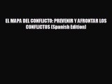 Read hereEL MAPA DEL CONFLICTO: PREVENIR Y AFRONTAR LOS CONFLICTOS (Spanish Edition)