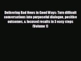 Popular book Delivering Bad News in Good Ways: Turn difficult conversations into purposeful