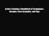 For you Active Training: A Handbook of Techniques Designs Case Examples and Tips