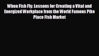 Read hereWhen Fish Fly: Lessons for Creating a Vital and Energized Workplace from the World