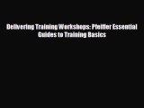 Enjoyed read Delivering Training Workshops: Pfeiffer Essential Guides to Training Basics
