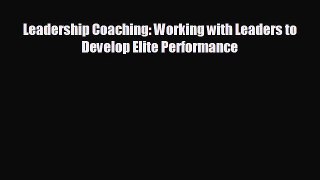 For you Leadership Coaching: Working with Leaders to Develop Elite Performance