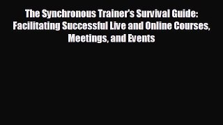 Popular book The Synchronous Trainer's Survival Guide: Facilitating Successful Live and Online