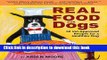 Read Real Food for Dogs: 50 Vet-Approved Recipes for a Healthier Dog  Ebook Online