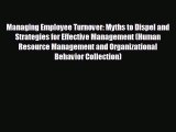 Enjoyed read Managing Employee Turnover: Myths to Dispel and Strategies for Effective Management