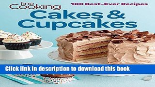 Read Fine Cooking Cakes   Cupcakes: 100 Best Ever Recipes  PDF Free
