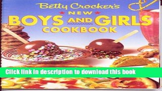 Read Betty Crocker s New Boys and Girls Cookbook  PDF Online