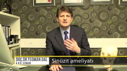 K.B.B. Uzmanı Doç. Dr. Teoman Dal - Sinüzit Ameliyatı