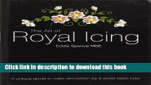 Read The Art of Royal Icing: A Unique Guide to Cake Decoration by a World-class Tutor  PDF Free