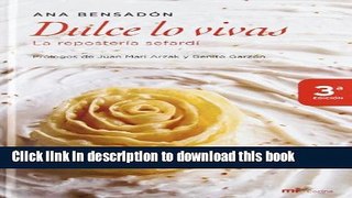 Read Dulce lo vivas/ Live Sweet: La Reposteria Sefardi/ the Sefardi Bakery  Ebook Free