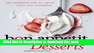 Read Bon Appetit Desserts: The Cookbook for All Things Sweet and Wonderful  Ebook Free