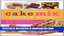 Read Ultimate Cake Mix Cookie Book: More Than 375 Delectable Cookie Recipes That Begin with a Box