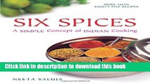 Download Six Spices: A Simple Concept of Indian Cooking PDF Online