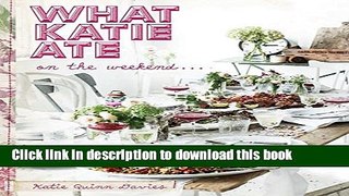 Read What Katie Ate on the Weekend Ebook Free