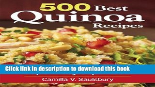 Download 500 Best Quinoa Recipes: 100% Gluten-Free Super-Easy Superfood PDF Online