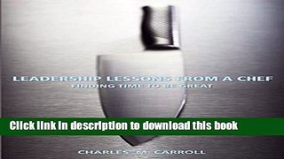 Download Leadership Lessons From a Chef: Finding Time to Be Great PDF Online