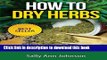 Read How To Dry Herbs: The Complete DIY Herb Drying Guide Ebook Free