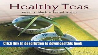 Download Healthy Teas: Green, Black, Herbal, Fruit  Ebook Online