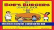 Download The Bob s Burgers Burger Book: Real Recipes for Joke Burgers  PDF Free