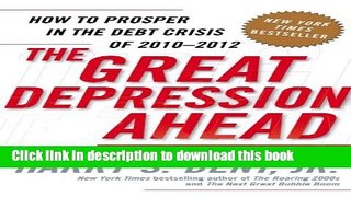 Read The Great Depression Ahead: How to Prosper in the Debt Crisis of 2010 - 2012  Ebook Free