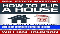 Read Real Estate Investing: How to Flip a House as a Real Estate Investor  Ebook Free