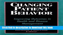 [PDF] Changing Patient Behavior: Improving Outcomes in Health and Disease Management [Download]