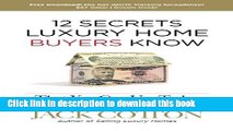 Read 12 Secrets Luxury Home BUYERs Know That You Can Use Today  Ebook Free