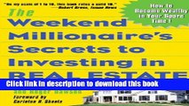 Read The Weekend Millionaire s Secrets to Investing in Real Estate: How to Become Wealthy in Your