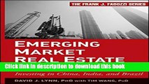 Read Emerging Market Real Estate Investment: Investing in China, India, and Brazil  Ebook Free
