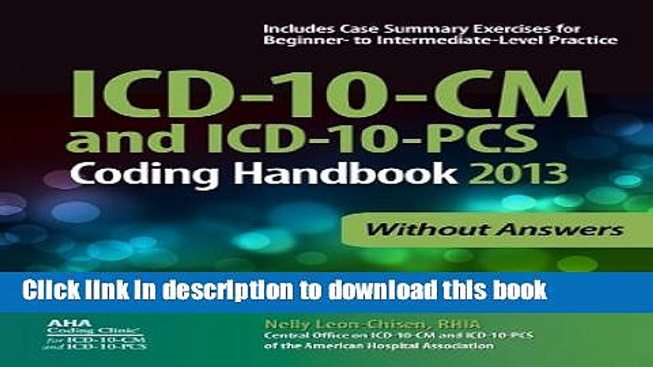[Download] ICD-10-CM and ICD-10-PCS Coding Handbook, 2013 ed., without Answers [PDF] Full Ebook